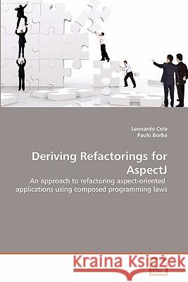 Deriving Refactorings for AspectJ Cole, Leonardo 9783639325614 VDM Verlag