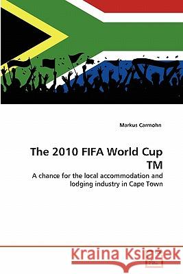 The 2010 FIFA World Cup TM Carmohn, Markus 9783639326017 VDM Verlag