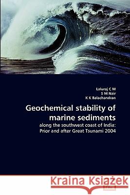 Geochemical stability of marine sediments Laluraj C M, S M Nair, K K Balachandran 9783639326208 VDM Verlag