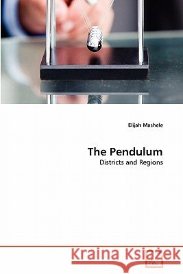 The Pendulum Elijah Mashele 9783639326352