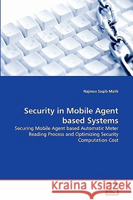 Security in Mobile Agent based Systems Malik, Najmus Saqib 9783639326826