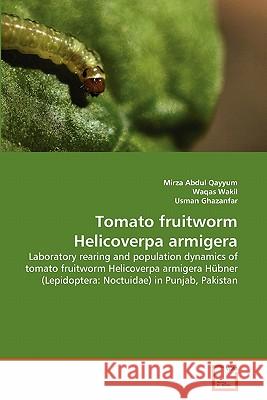 Tomato fruitworm Helicoverpa armigera Abdul Qayyum, Mirza 9783639327229