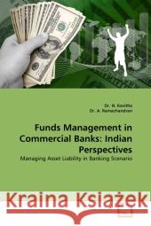 Funds Management in Commercial Banks: Indian Perspectives Kavitha, N. 9783639327359