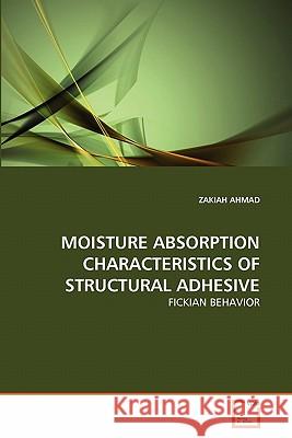Moisture Absorption Characteristics of Structural Adhesive Zakiah Ahmad 9783639327847