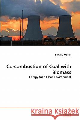 Co-combustion of Coal with Biomass Munir, Shahid 9783639327984