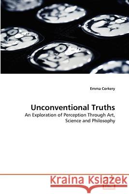 Unconventional Truths Emma Corkery 9783639328103