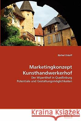 Marketingkonzept Kunsthandwerkerhof B. Rbel Didoff 9783639328219