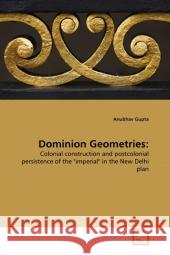 Dominion Geometries Anubhav Gupta 9783639328950