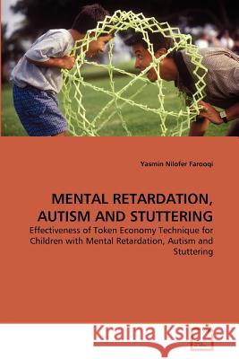 Mental Retardation, Autism and Stuttering Yasmin Nilofer Farooqi 9783639329476 VDM Verlag