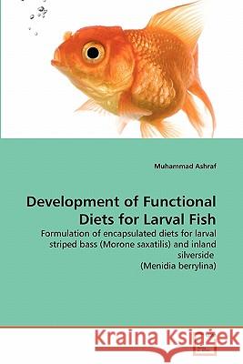 Development of Functional Diets for Larval Fish Muhammad Ashraf 9783639329629 VDM Verlag