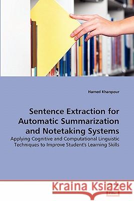 Sentence Extraction for Automatic Summarization and Notetaking Systems Hamed Khanpour 9783639329971 VDM Verlag