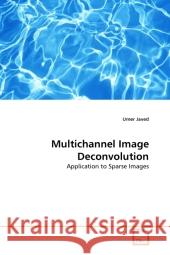 Multichannel Image Deconvolution Umer Javed 9783639330427