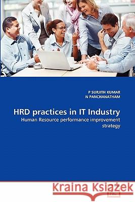 HRD practices in IT Industry P Surjith Kumar, Dr N Panchanatham 9783639330618