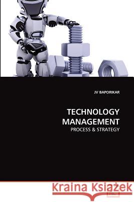 Technology Management : Process and Strategy Baporikar, JV 9783639331677