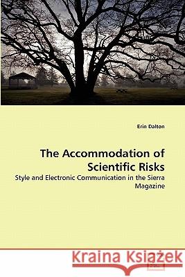 The Accommodation of Scientific Risks Erin Dalton 9783639332414