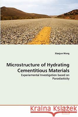 Microstructure of Hydrating Cementitious Materials Xiaojun Wang 9783639332551 VDM Verlag