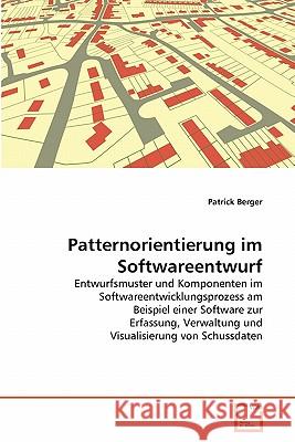 Patternorientierung im Softwareentwurf Berger, Patrick 9783639332995 VDM Verlag