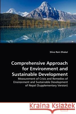 Comprehensive Approach for Environment and Sustainable Development Shiva Ram Dhakal 9783639333336 VDM Verlag