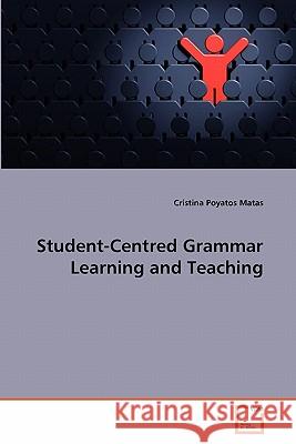 Student-Centred Grammar Learning and Teaching Cristina Poyato 9783639333862