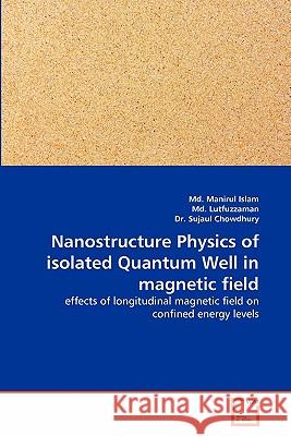 Nanostructure Physics of isolated Quantum Well in magnetic field Islam, MD Manirul 9783639334098 VDM Verlag