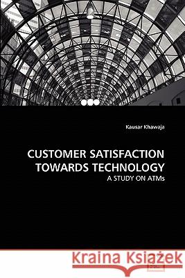 Customer Satisfaction Towards Technology Kausar Khawaja 9783639334272 VDM Verlag