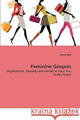 Feminine Gospels Ismail Bala 9783639334944