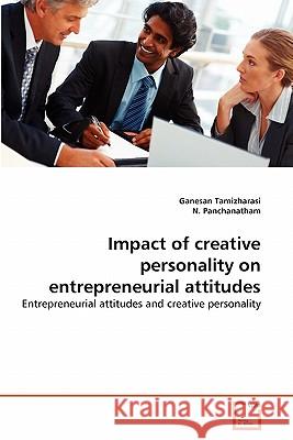 Impact of creative personality on entrepreneurial attitudes Tamizharasi, Ganesan 9783639335071 VDM Verlag