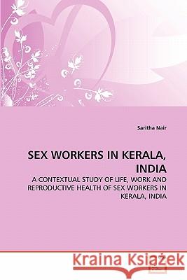 Sex Workers in Kerala, India Saritha Nair 9783639335446