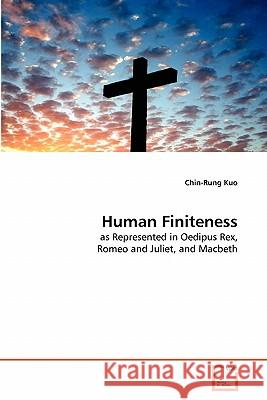 Human Finiteness Chin-Rung Kuo 9783639335897