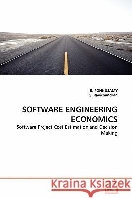 Software Engineering Economics R. Ponnusamy S. Ravichandran 9783639335910 VDM Verlag