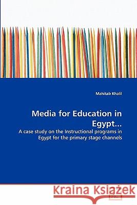 Media for Education in Egypt... Mahitab Khalil 9783639335989