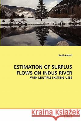 Estimation of Surplus Flows on Indus River Saqib Ashraf 9783639336085