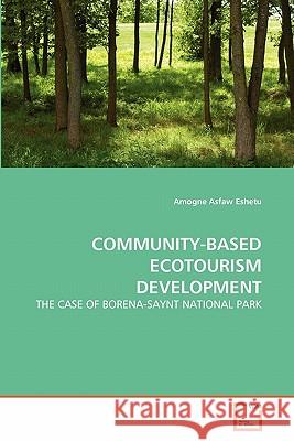Community-Based Ecotourism Development Amogne Asfaw Eshetu 9783639336689 VDM Verlag