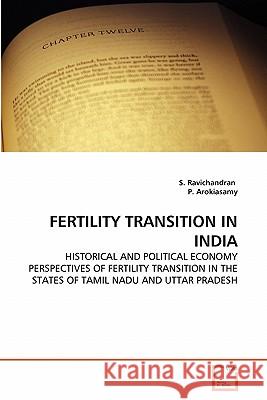 Fertility Transition in India S. Ravichandran P. Arokiasamy 9783639336702 VDM Verlag