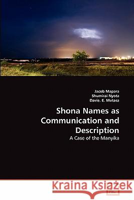 Shona Names as Communication and Description Jacob Mapara Shumirai Nyota Davie E 9783639336849