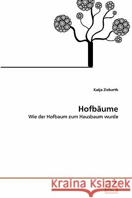 Hofbäume Ziebarth, Katja 9783639336962 VDM Verlag