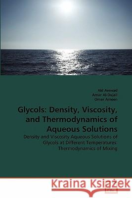 Glycols: Density, Viscosity, and Thermodynamics of Aqueous Solutions Awwad, Akl 9783639337426