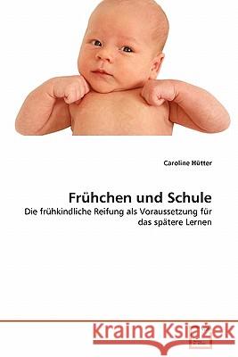 Frühchen und Schule Hütter, Caroline 9783639337556 VDM Verlag
