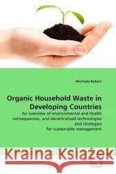 Organic Household Waste in Developing Countries Michaela Bobeck 9783639337693 VDM Verlag