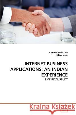 Internet Business Applications: An Indian Experience Sudhahar Clement, Rajasekar S 9783639338102 VDM Verlag