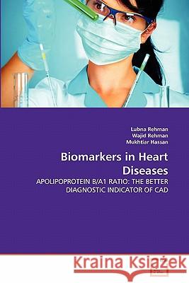 Biomarkers in Heart Diseases Lubna Rehman Wajid Rehman Mukhtiar Hassan 9783639338140