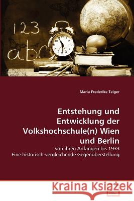 Entstehung und Entwicklung der Volkshochschule(n) Wien und Berlin Telger, Maria Frederike 9783639338188