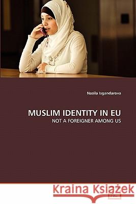 Muslim Identity in Eu Nazila Isgandarova 9783639338232 VDM Verlag