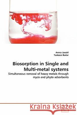 Biosorption in Single and Multi-metal systems Javaid, Amna 9783639338355