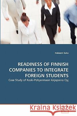 Readiness of Finnish Companies to Integrate Foreign Students Hakeem Saka 9783639339048