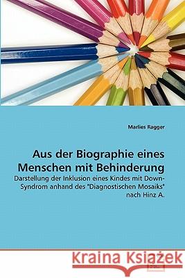 Aus der Biographie eines Menschen mit Behinderung Ragger, Marlies 9783639339406 VDM Verlag