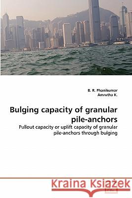 Bulging capacity of granular pile-anchors Phanikumar, B. R. 9783639339550 VDM Verlag