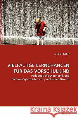 Vielfältige Lernchancen Für Das Vorschulkind Köfler, Melanie 9783639339796