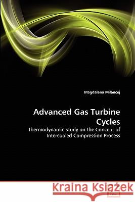 Advanced Gas Turbine Cycles Magdalena Milancej 9783639339956