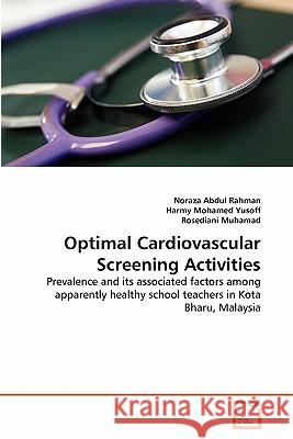 Optimal Cardiovascular Screening Activities Noraza Abdu Harmy Mohame Rosediani Muhamad 9783639340013 VDM Verlag